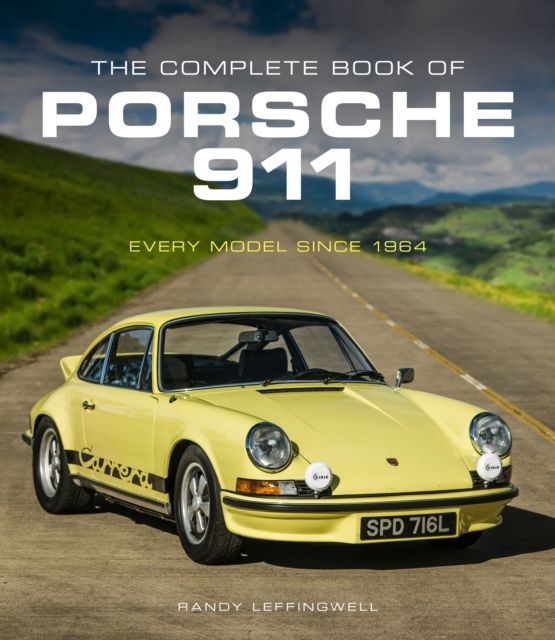 The Complete Book of Porsche 911 : Every Model Since 1964