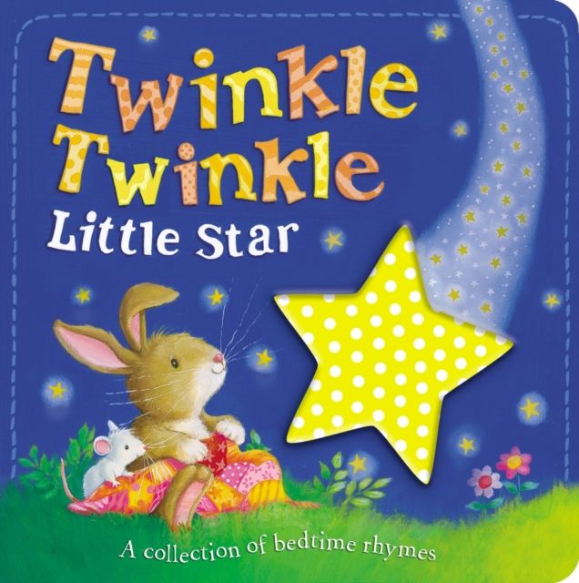 Twinkle, Twinkle Little Star : A Bedtime Book of Lullabies