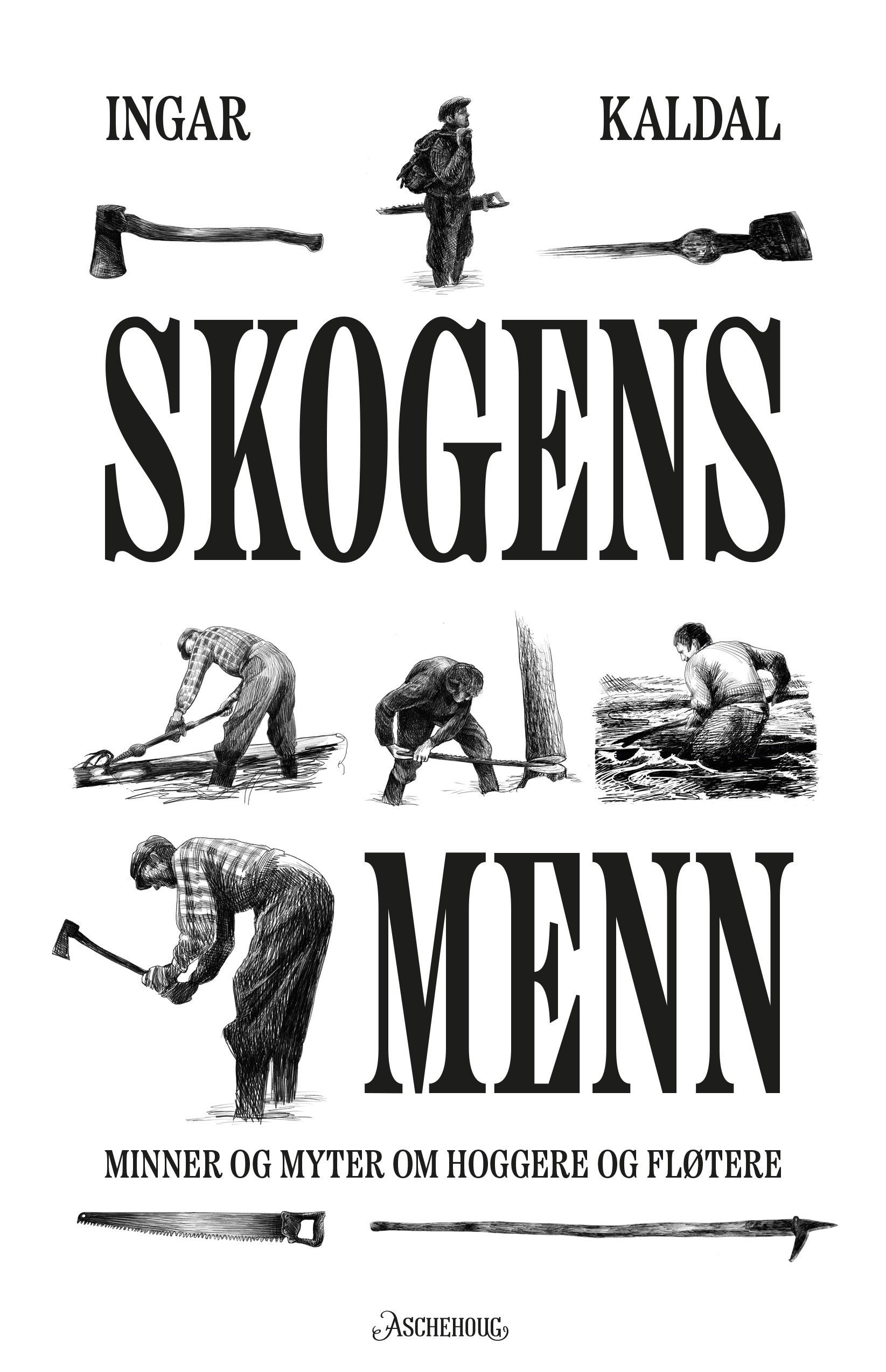 Skogens menn : minner og myter om hoggere og fløtere