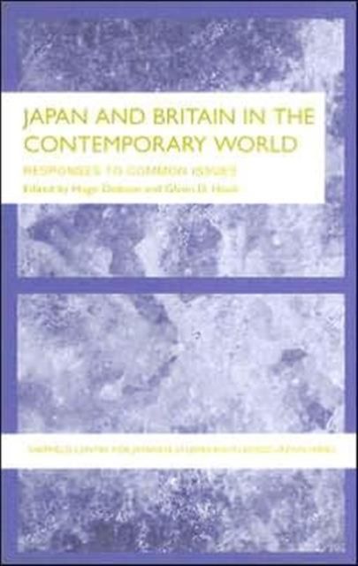 Japan and Britain in the Contemporary World : Responses to Common Issues