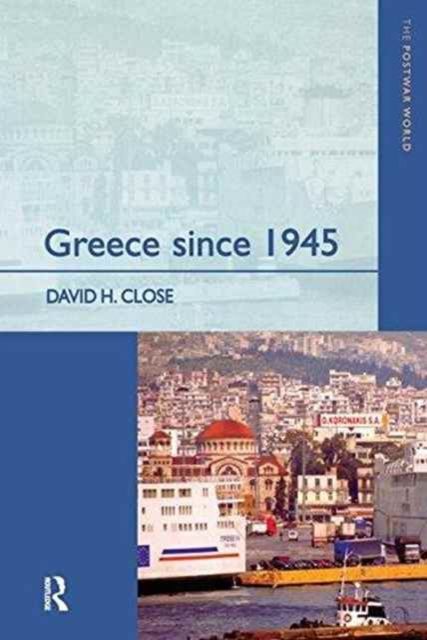 Greece since 1945 : Politics, Economy and Society
