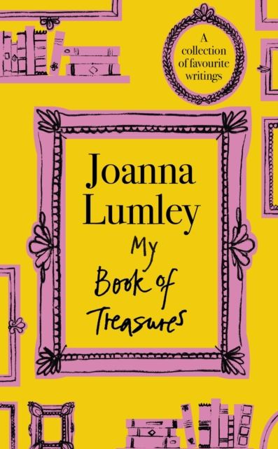 My Book of Treasures : A collection of favourite writings
