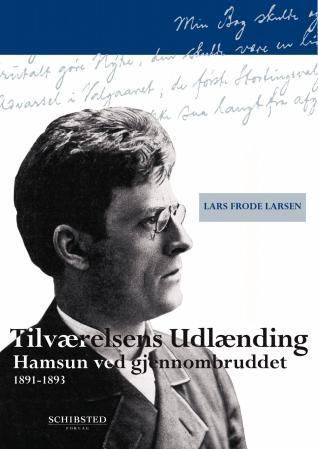 Tilværelsens Udlænding : Hamsun ved gjennombruddet (1891-1893)