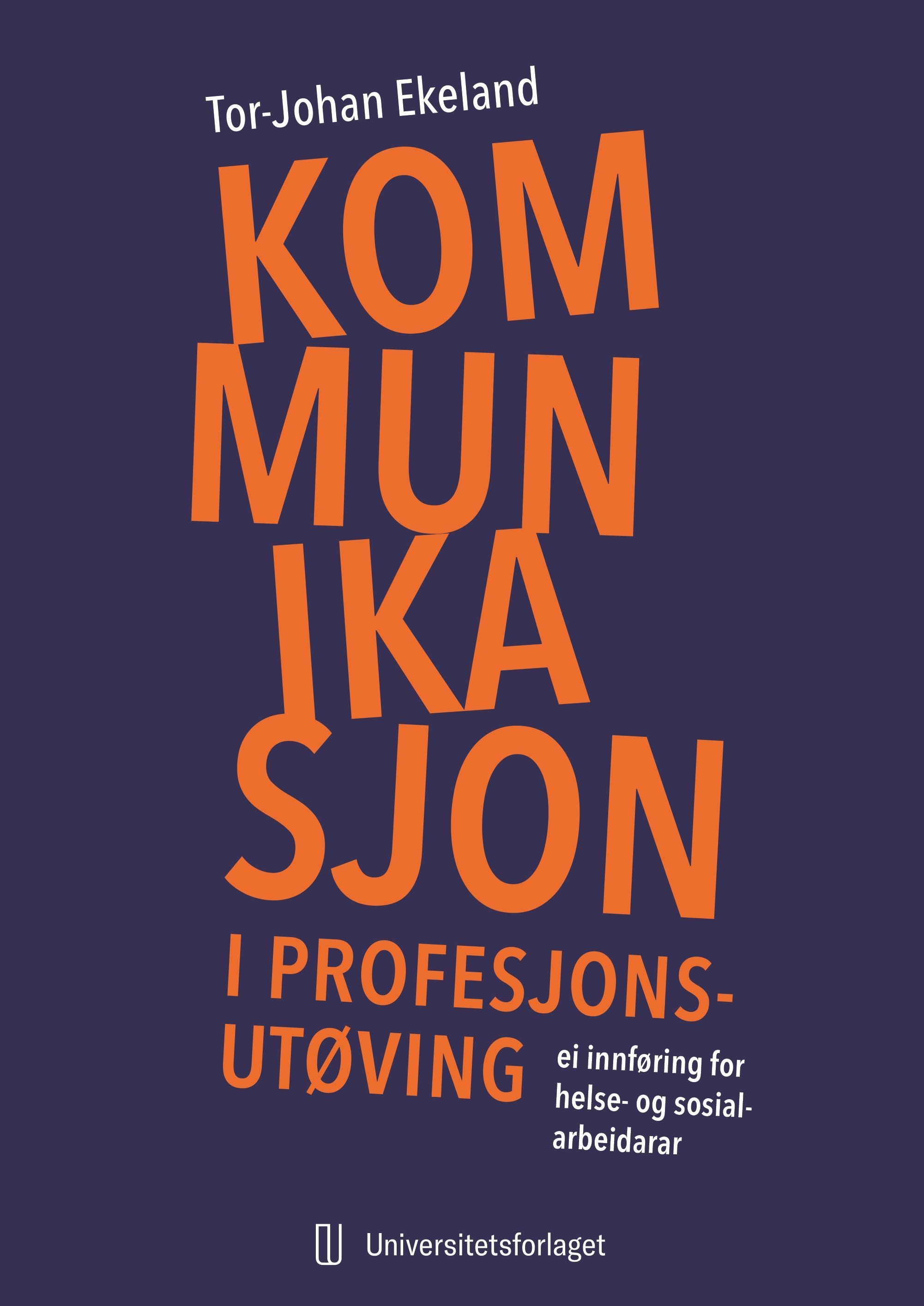 Kommunikasjon i profesjonsutøving : ei innføring for helse- og sosialarbeidarar