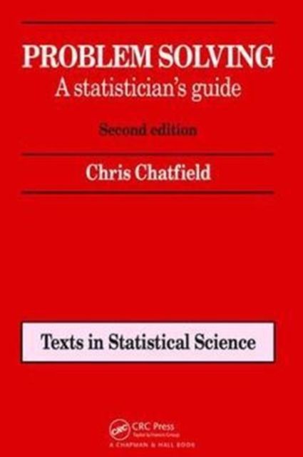Problem Solving : A statistician's guide, Second edition