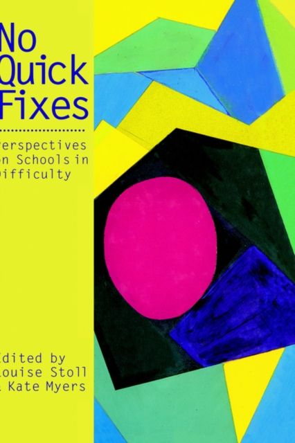 No Quick Fixes : Perspectives on Schools in Difficulty