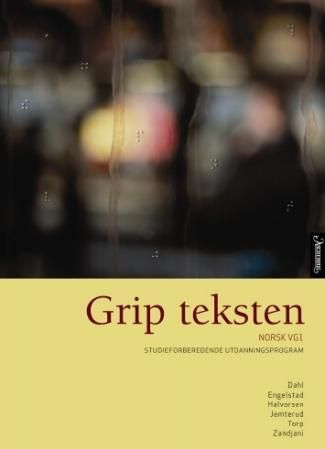 Grip teksten : studieforberedende utdanningsprogram. Norsk vg1