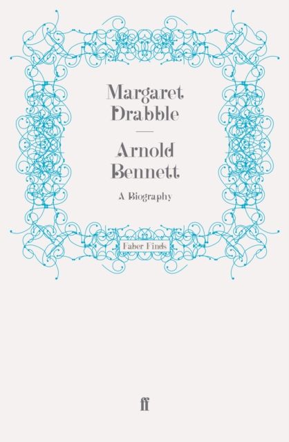 Arnold Bennett : A Biography