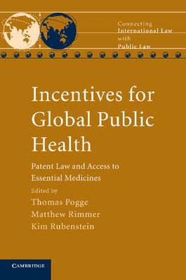 Incentives for Global Public Health : Patent Law and Access to Essential Medicines