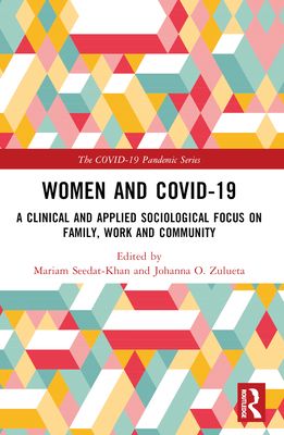 Women and COVID-19 : A Clinical and Applied Sociological Focus on Family, Work and Community