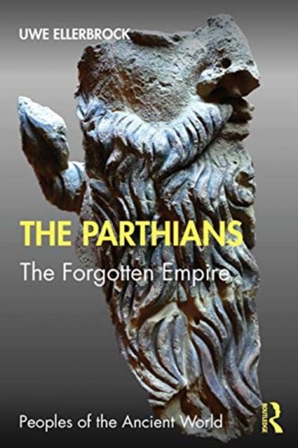 The Parthians : The Forgotten Empire