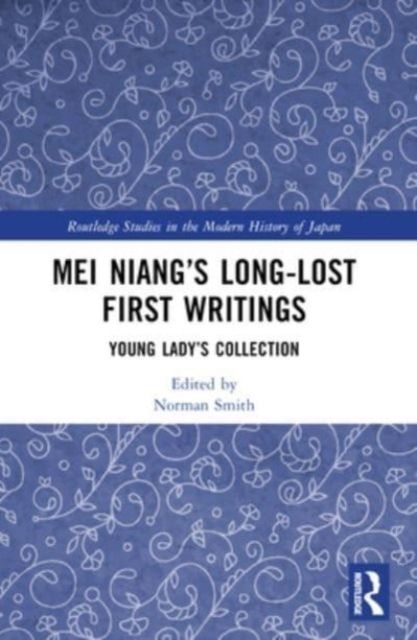 Mei Niang’s Long-Lost First Writings : Young Lady’s Collection