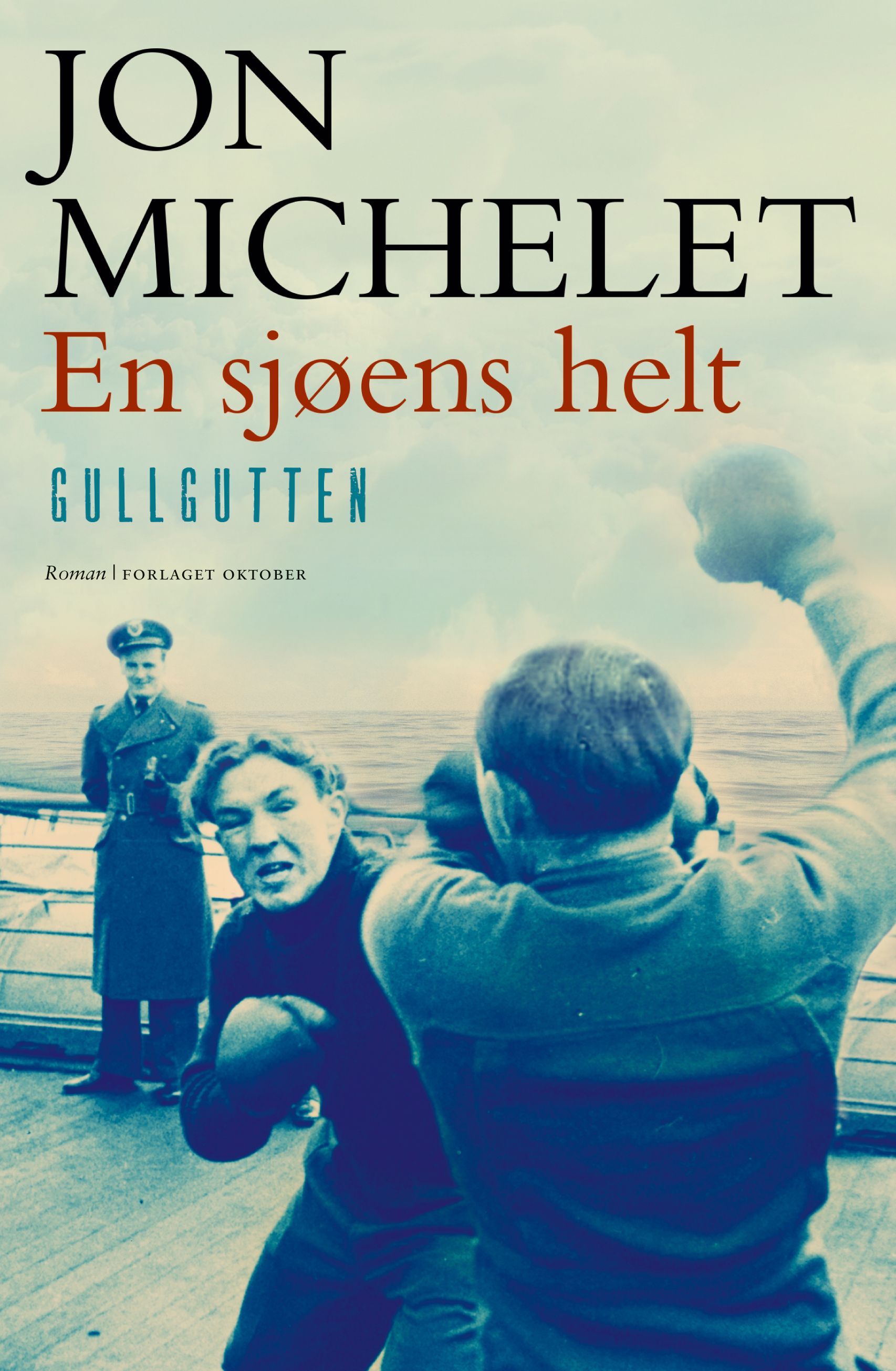 En sjøens helt : roman. [3]. Gullgutten