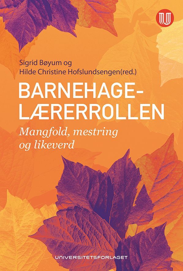 Barnehagelærerrollen : mangfold, mestring og likeverd