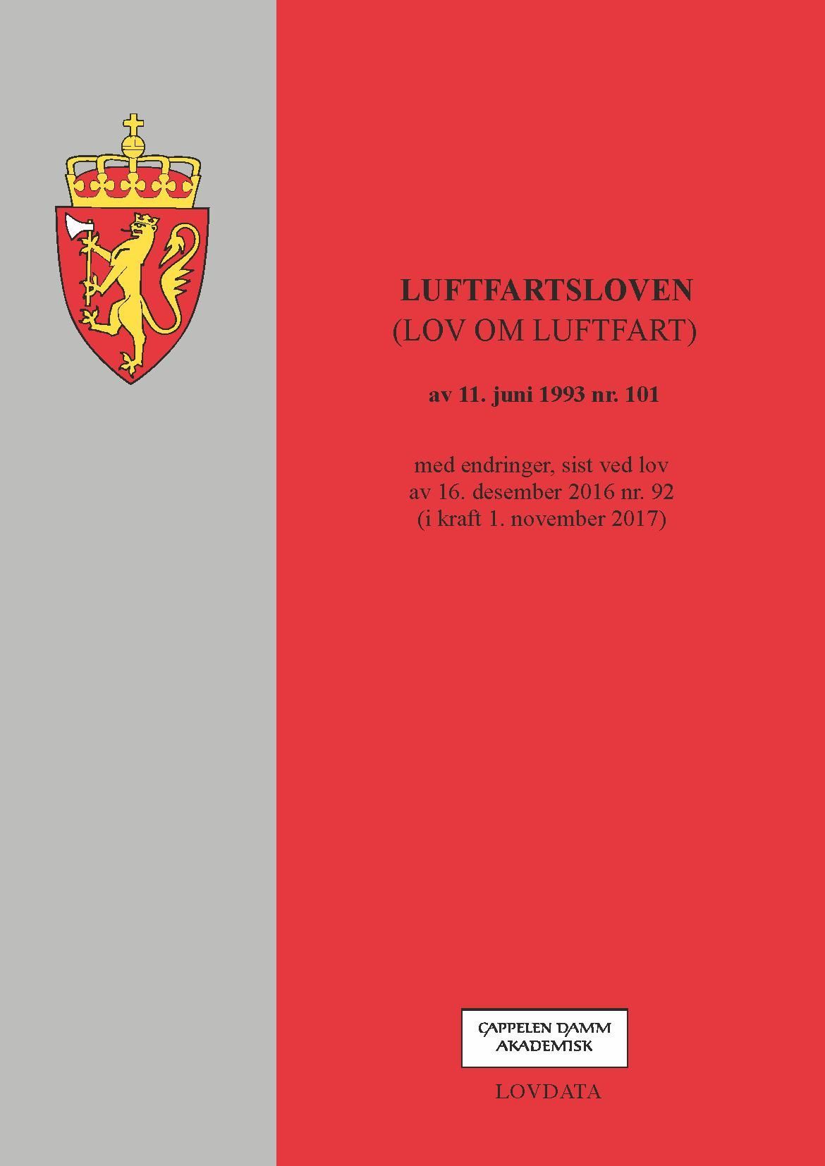 Luftfartsloven : (lov om luftfart) av 11. juni 1993 nr. 101 : med endringer, sist ved lov av 16. desember 2016 nr. 92 (i kraft 1. november 2017)