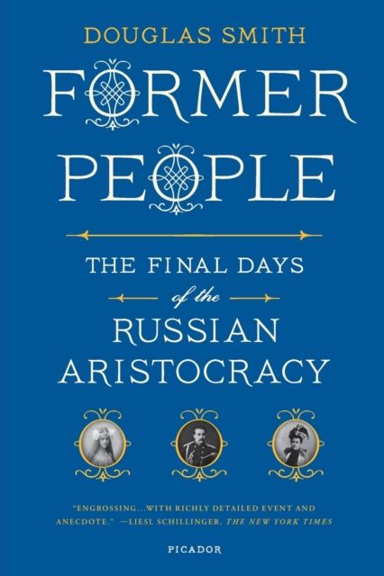 Former People : The Final Days of the Russian Aristocracy