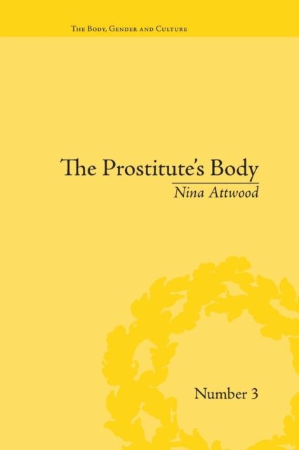 The Prostitute's Body : Rewriting Prostitution in Victorian Britain