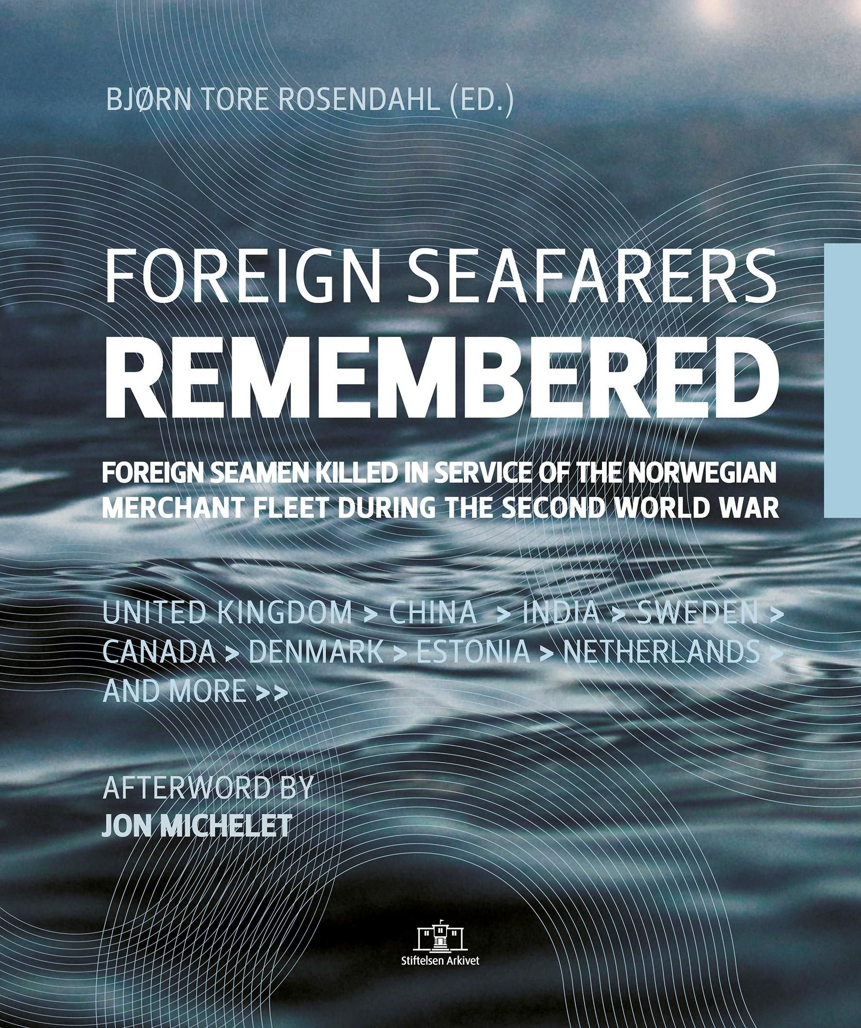 Foreign seafarers remembered : foreign seamen killed in service of the norwegian merchant fleet during the second world war