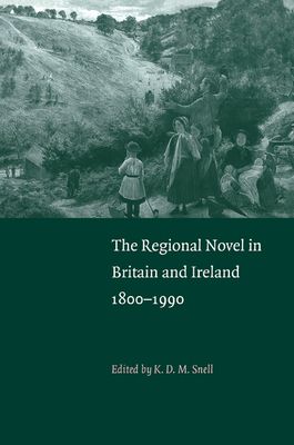 The Regional Novel in Britain and Ireland : 1800–1990