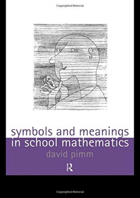 Symbols and Meanings in School Mathematics
