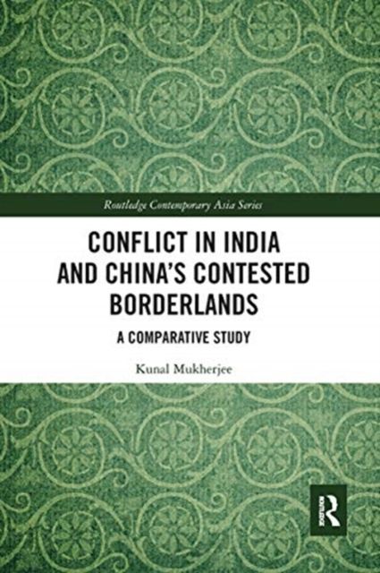 Conflict in India and China's Contested Borderlands : A Comparative Study