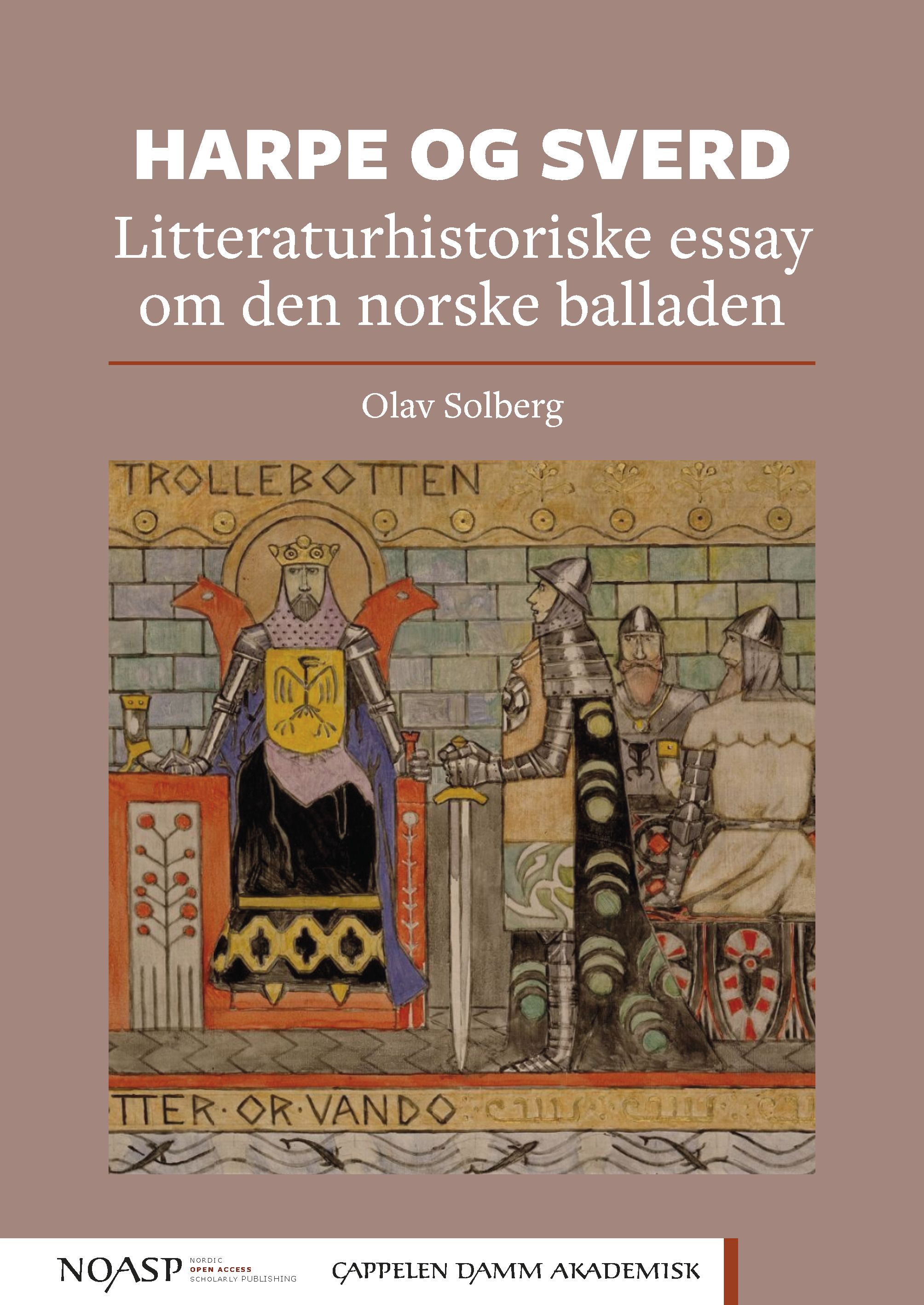 Harpe og sverd : litteraturhistoriske essay om den norske balladen