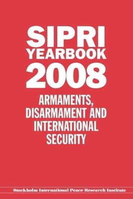 SIPRI Yearbook 2008 : Armaments, Disarmament and International Security