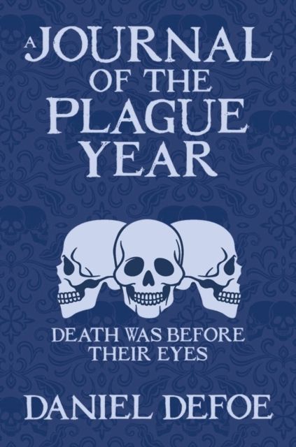 A journal of the plague year : being observations or memorials of the most remarkable occurrences as well publick as private which happened in London during the last great visitation in 1665 : written by a citizen who continued all the while in London : never made public before