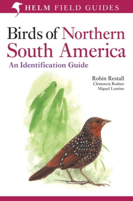 Birds of Northern South America: An Identification Guide : Plates and Maps