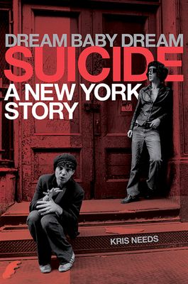 Dream Baby Dream: Suicide : A New York Story