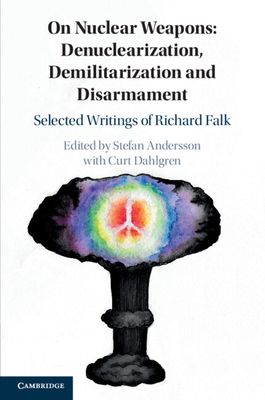 Forsidebilde av On Nuclear Weapons: Denuclearization, Demilitarization and Disarmament : Selected Writings of Richard Falk