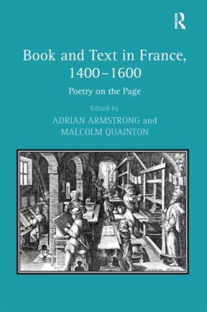 Forsidebilde av Book and Text in France, 1400–1600 : Poetry on the Page