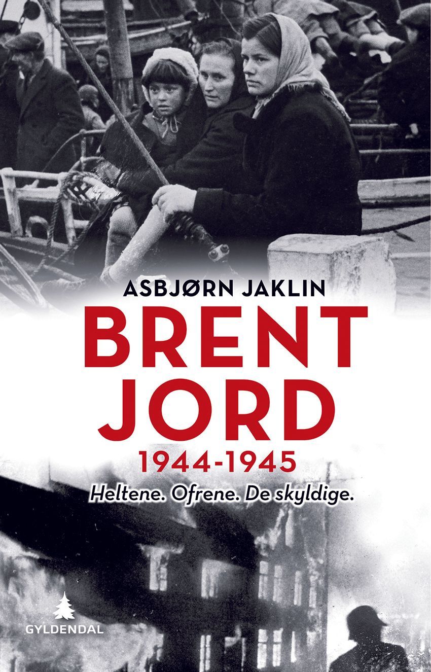 Brent jord : 1944-1945 : heltene, ofrene, de skyldige
