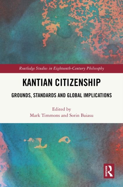 Kantian Citizenship : Grounds, Standards and Global Implications