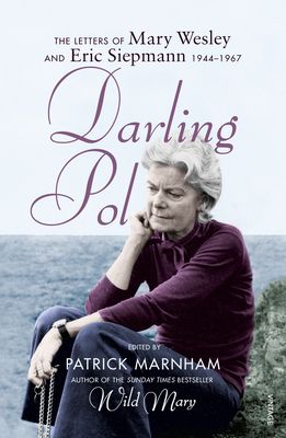 Darling Pol : Letters of Mary Wesley and Eric Siepmann 1944-1967