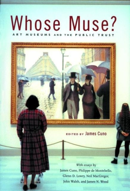 Whose Muse? : Art Museums and the Public Trust