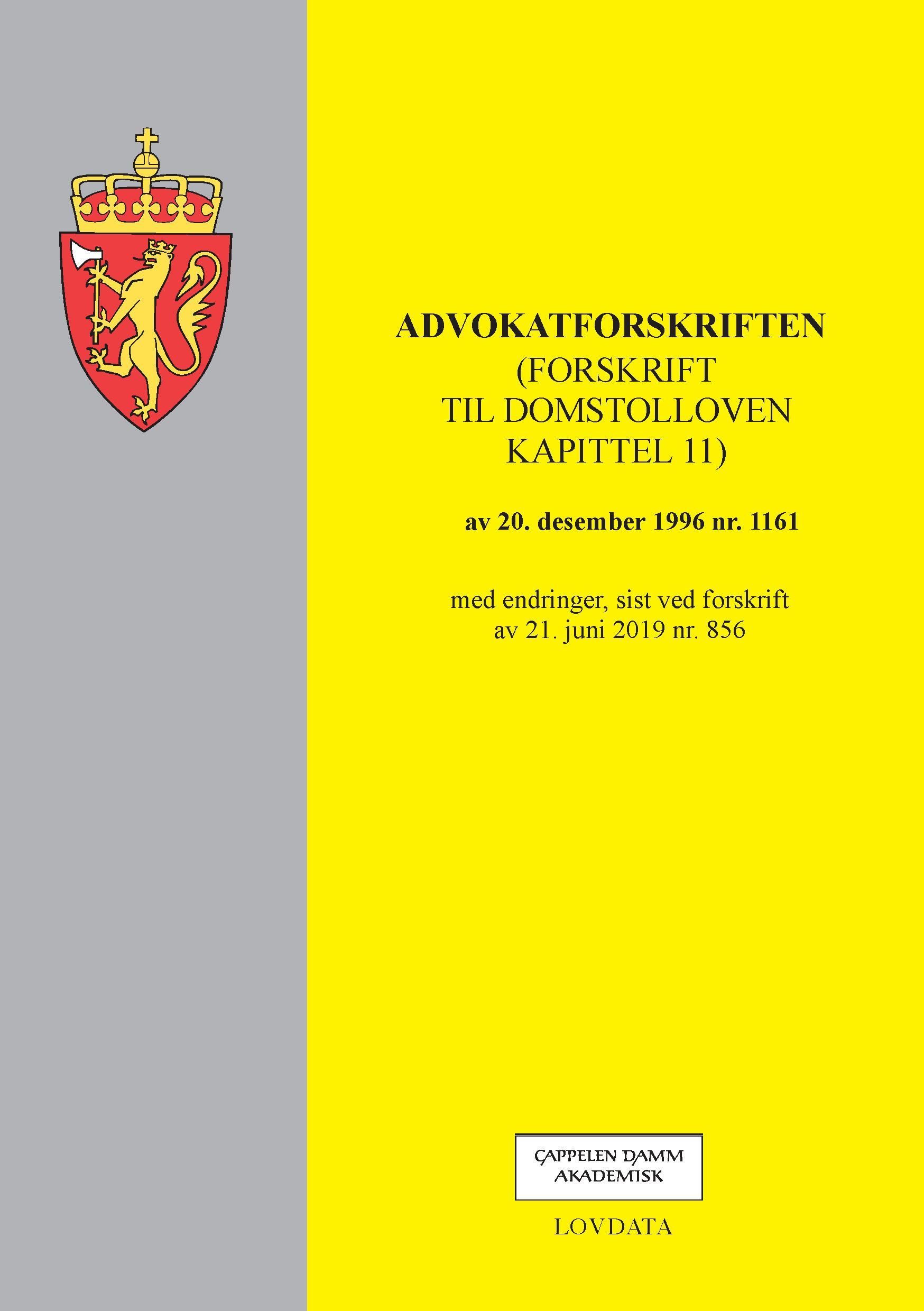 Advokatforskriften : (forskrift til domstolloven kapittel 11) av 20. desember 1996 nr. 1161 : med endringer, sist ved forskrift av 21. juni 2019 nr. 856