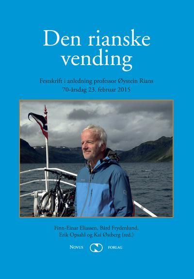 Den rianske vending : festskrift i anledning professor Øystein Rians 70-årsdag 23. februar 2015