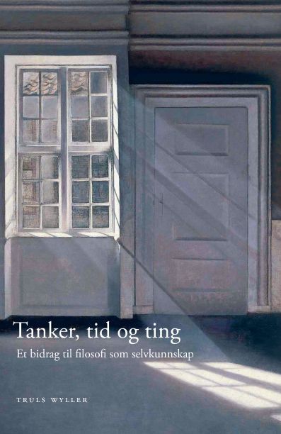 Tanker, tid og ting : et bidrag til filosofi som selvkunnskap