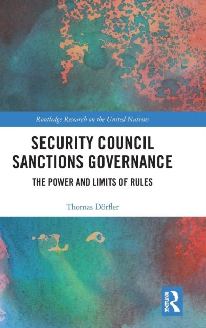 Security Council Sanctions Governance : The Power and Limits of Rules