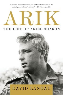 Arik : The Life of Ariel Sharon