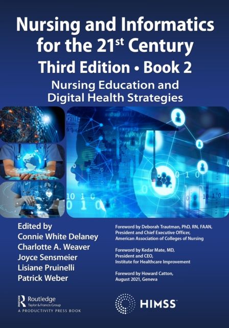 Forsidebilde av Nursing and Informatics for the 21st Century - Embracing a Digital World, 3rd Edition - Book 2 : Nursing Education and Digital Health Strategies