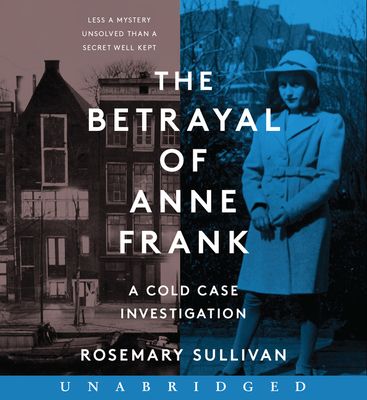 The Betrayal of Anne Frank CD : A Cold Case Investigation