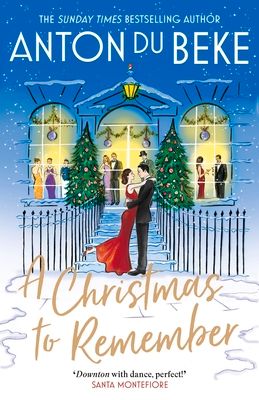 A Christmas to Remember : The festive feel-good romance from the Sunday Times bestselling author, Anton Du Beke