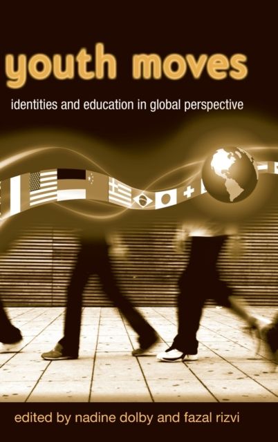 Youth Moves : Identities and Education in Global Perspective