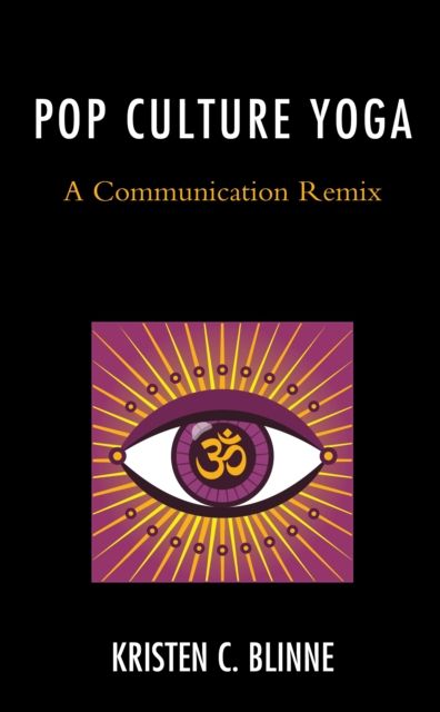 Pop Culture Yoga : A Communication Remix