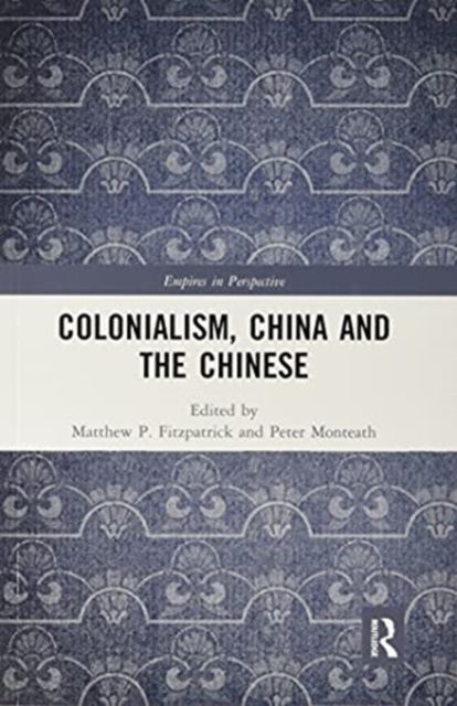 Colonialism, China and the Chinese : Amidst Empires