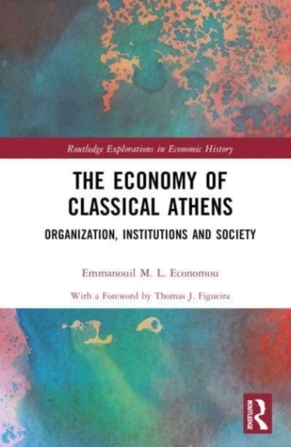 The Economy of Classical Athens : Organization, Institutions and Society
