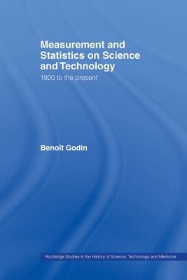 Measurement and Statistics on Science and Technology : 1920 to the Present