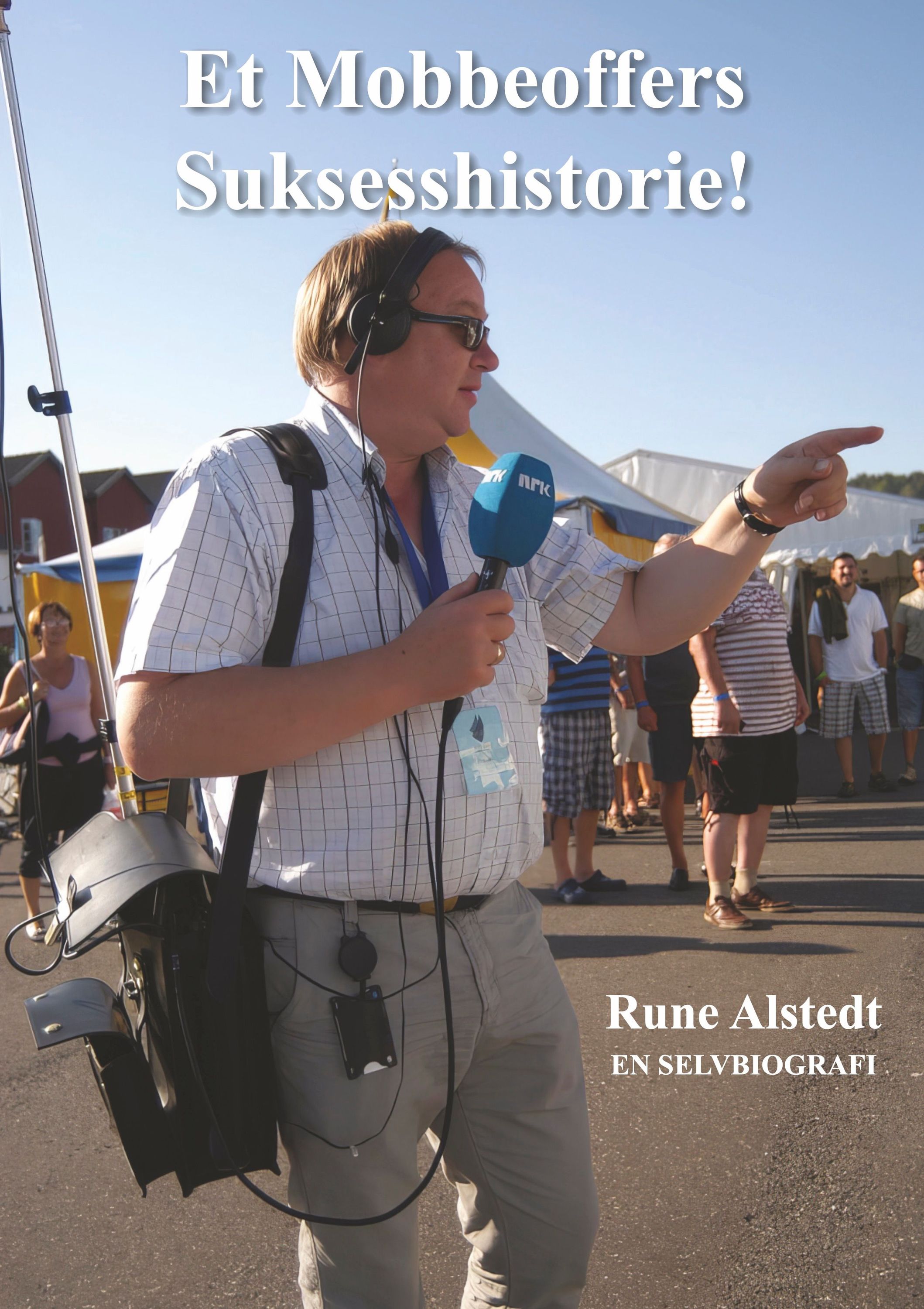 Forsidebilde av Et mobbeoffers suksesshistorie! : en selvbiografi